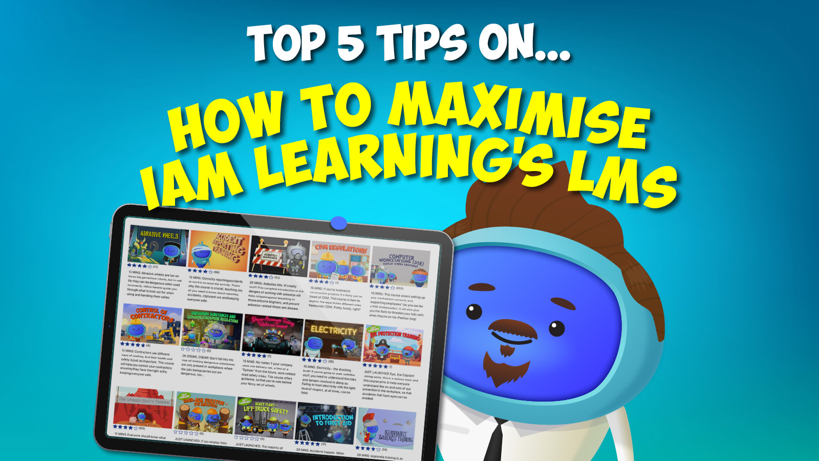 Top 5 Tips on How to Maximise iAM Learning’s LMS 1600x900